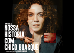 cartaz Nossa História com Chico Buarque